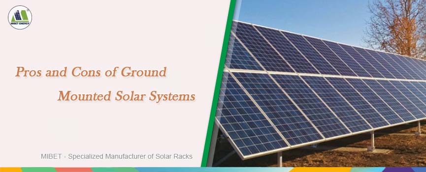 Pros and Cons of Ground-Mounted Solar Systems