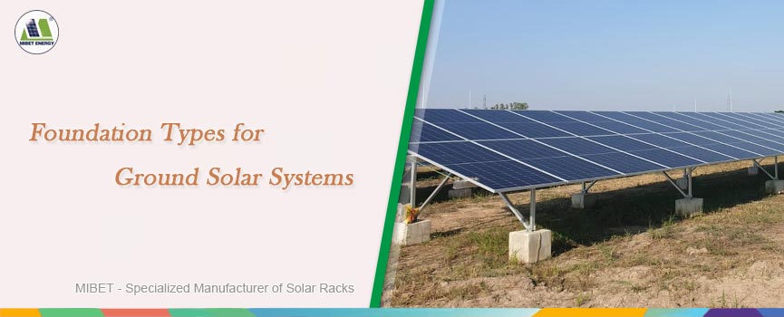 Foundation Types for Ground Solar Systems